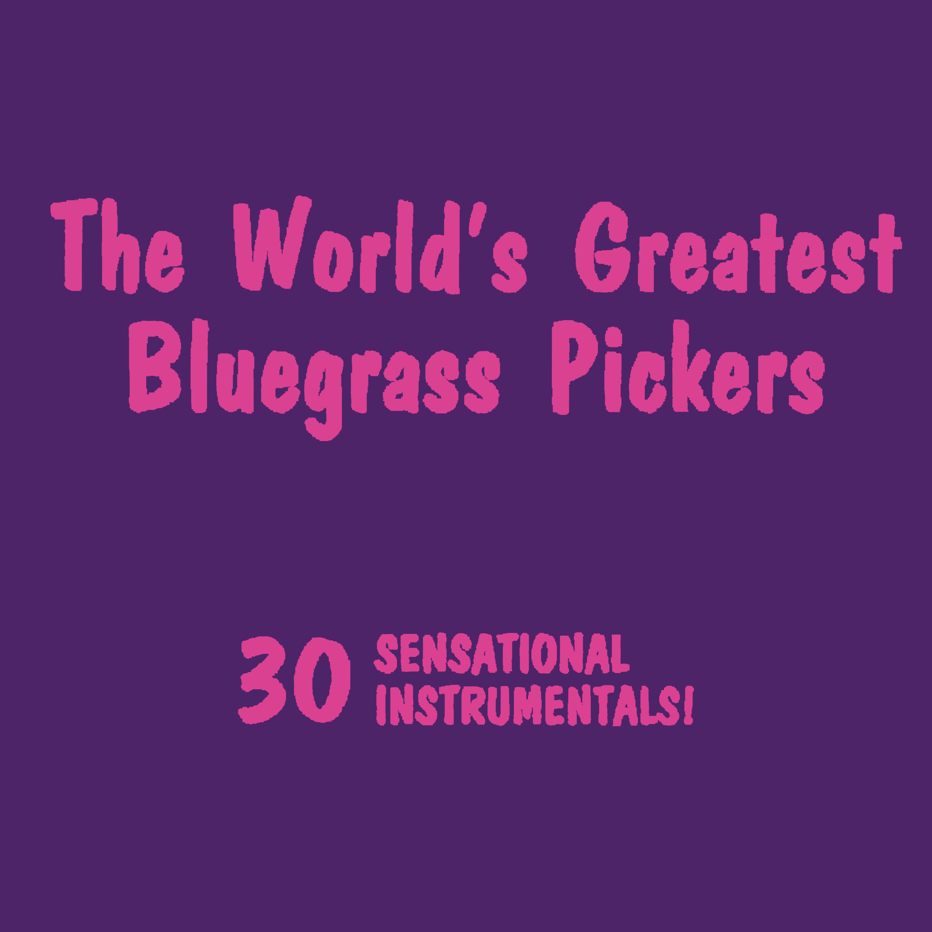 The World's Greatest Bluegrass Pickers - MP3