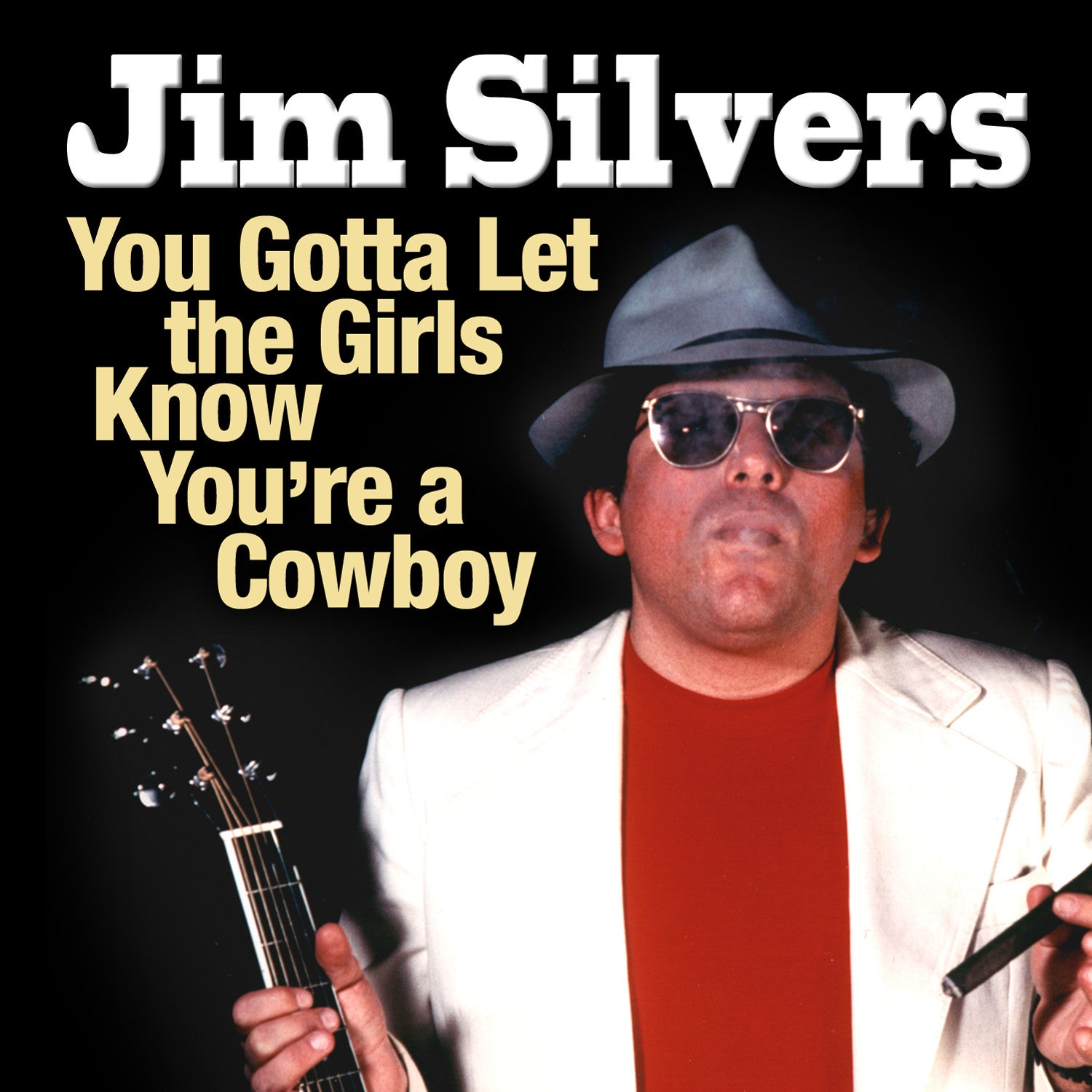Jim Silvers: You Gotta Let All the Girls Know You're a Cowboy