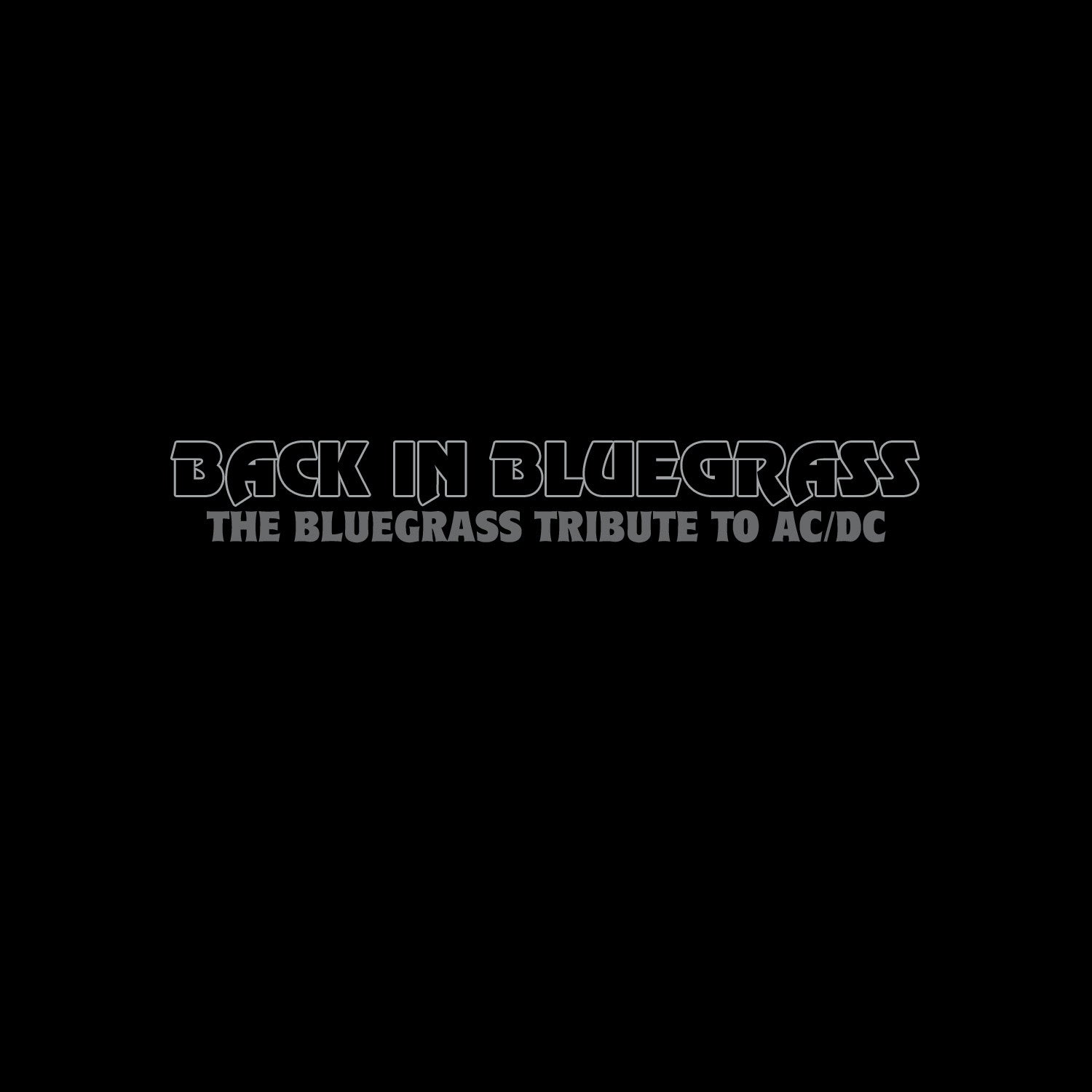 Back In Bluegrass - Bluegrass ACDC Covers | Shop Bluegrass Covers on CMH